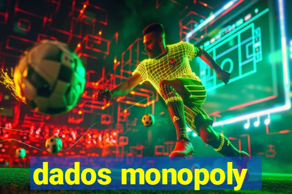 dados monopoly