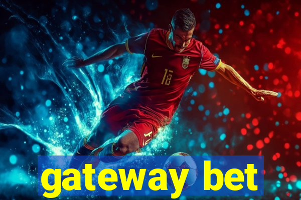 gateway bet