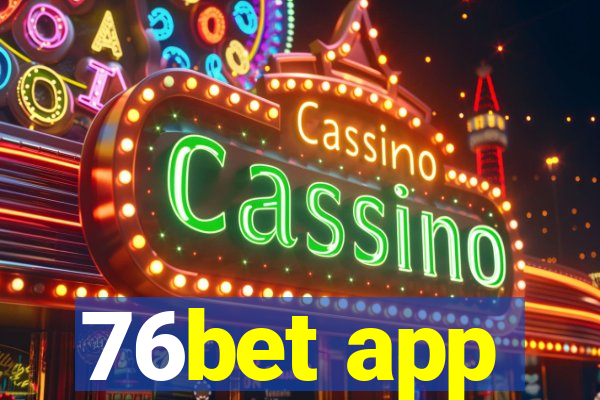 76bet app