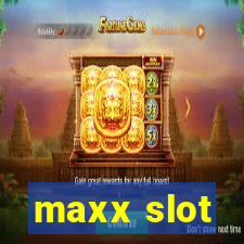 maxx slot