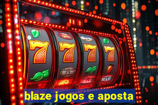 blaze jogos e aposta