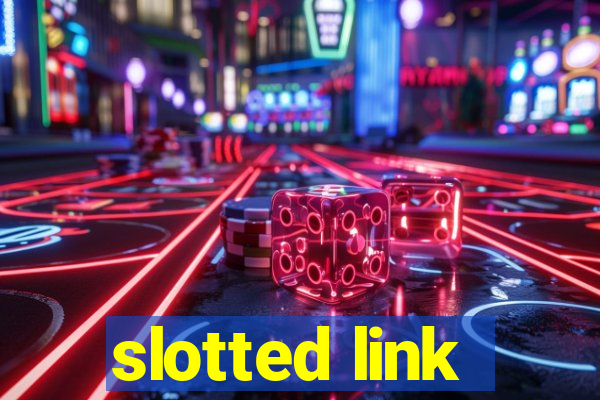 slotted link