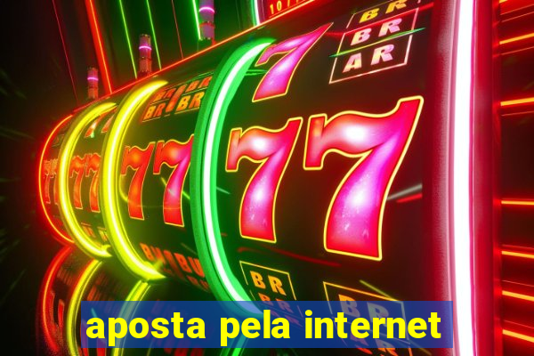 aposta pela internet