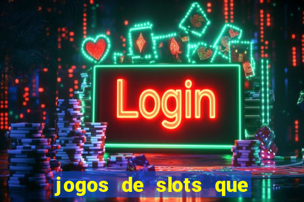 jogos de slots que da bonus no cadastro