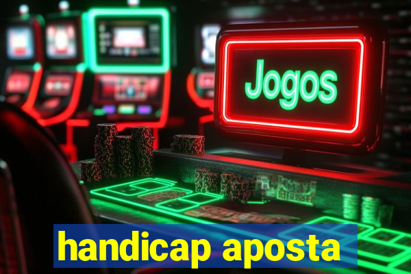 handicap aposta