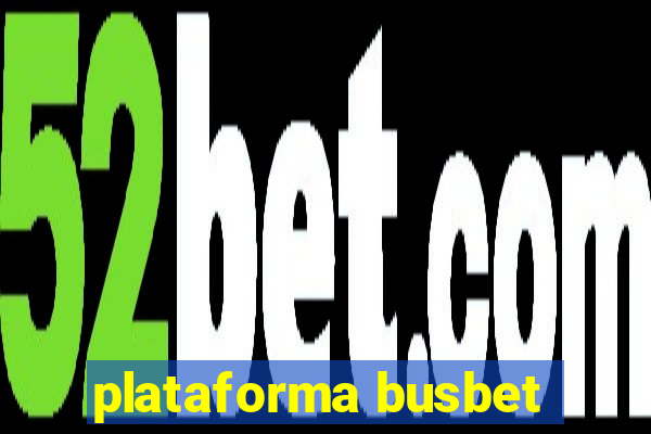 plataforma busbet