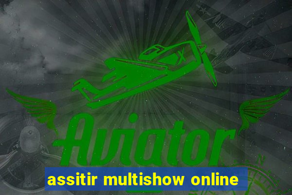 assitir multishow online