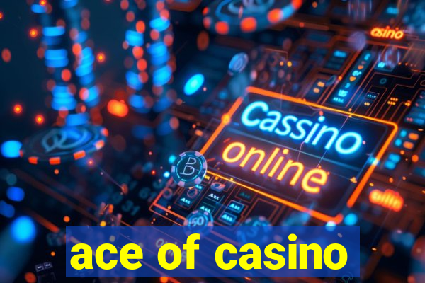 ace of casino