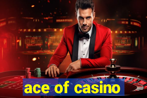 ace of casino