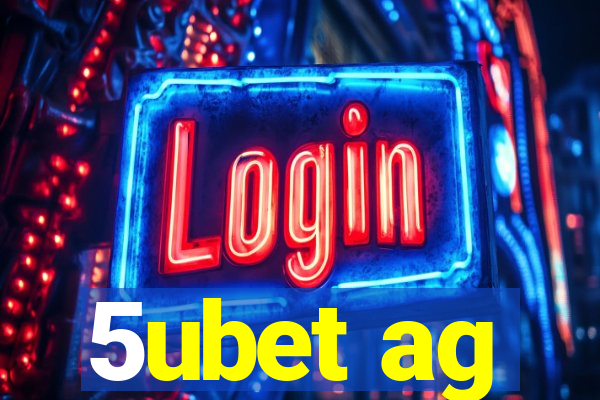 5ubet ag