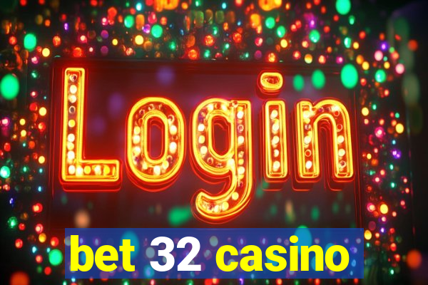 bet 32 casino