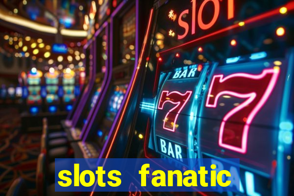 slots fanatic online spin free