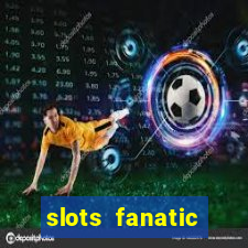 slots fanatic online spin free