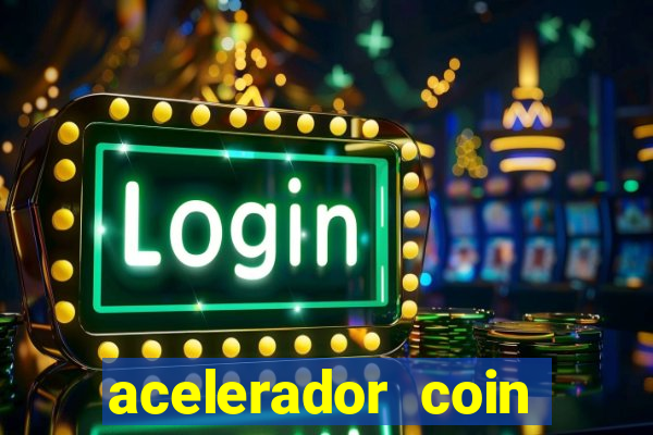 acelerador coin master 2024