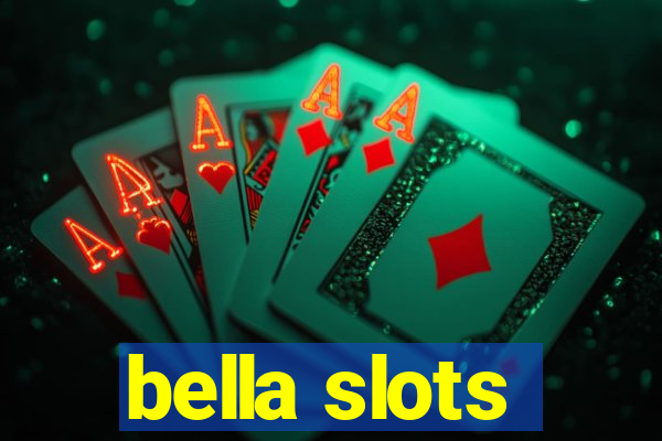 bella slots