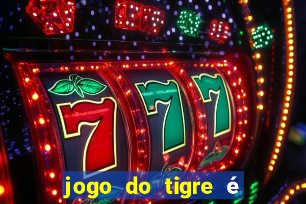 jogo do tigre é legalizado no brasil