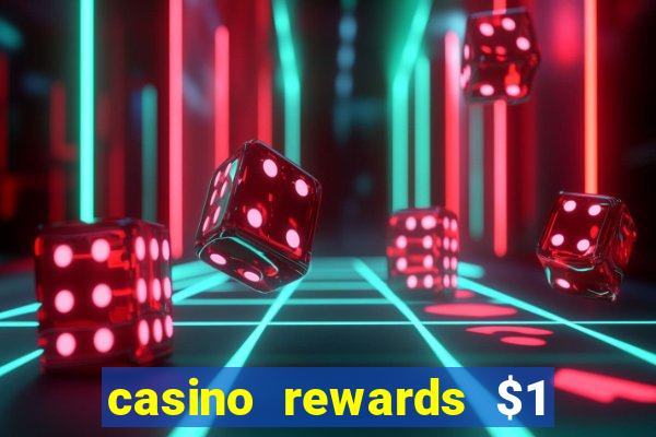 casino rewards $1 deposit bonus