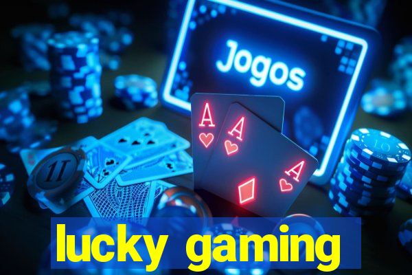 lucky gaming