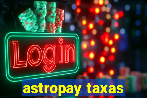 astropay taxas