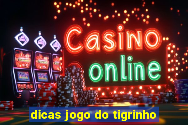 dicas jogo do tigrinho