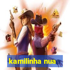 kamilinha nua