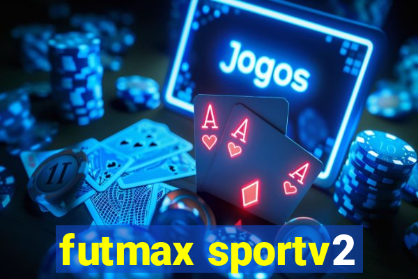 futmax sportv2