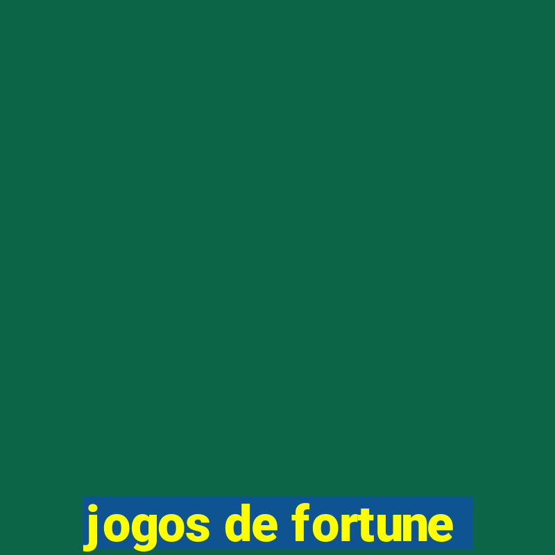 jogos de fortune