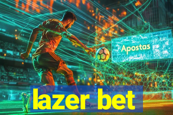 lazer bet