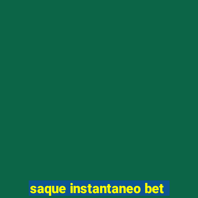 saque instantaneo bet