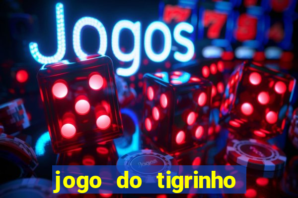 jogo do tigrinho em casa chinesa