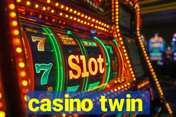 casino twin