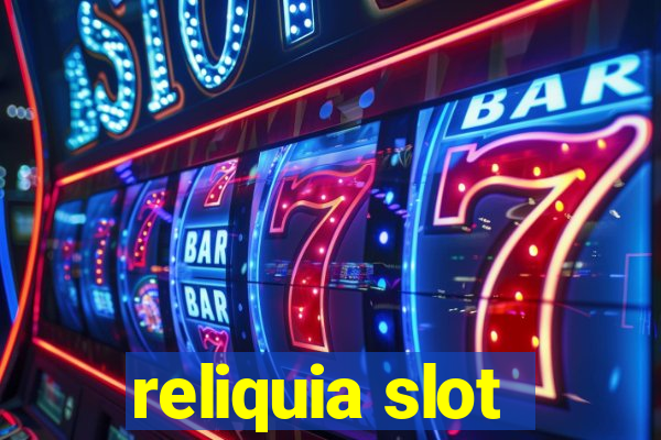 reliquia slot