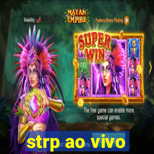 strp ao vivo