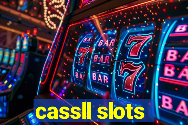 cassll slots