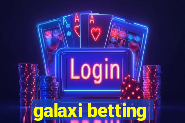 galaxi betting