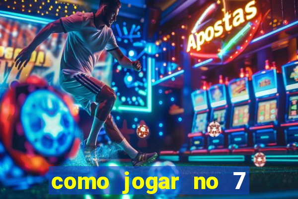 como jogar no 7 games bet