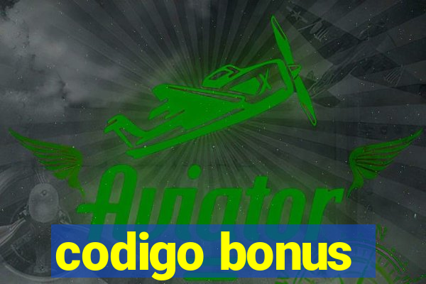 codigo bonus