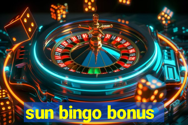 sun bingo bonus