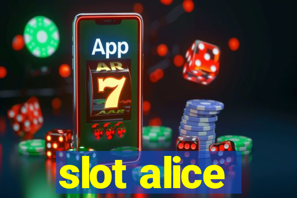 slot alice