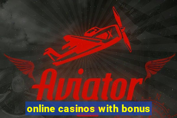 online casinos with bonus