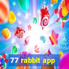 77 rabbit app