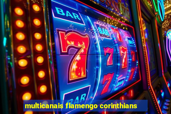 multicanais flamengo corinthians