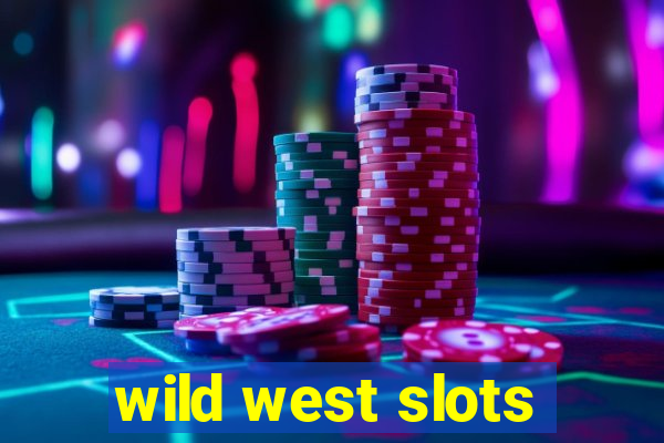 wild west slots