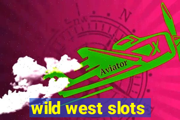 wild west slots