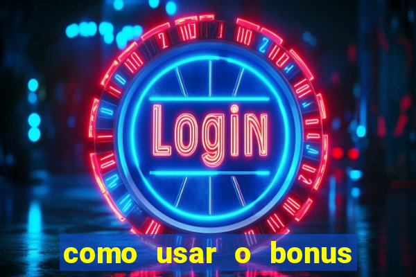 como usar o bonus da 22bet