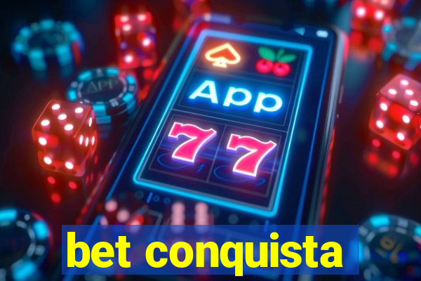 bet conquista