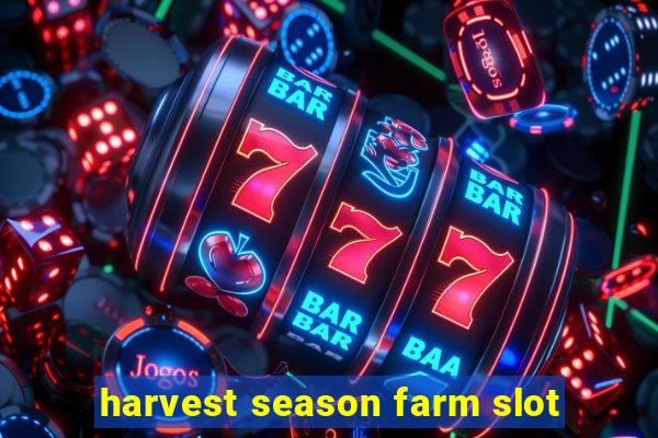 harvest season farm slot