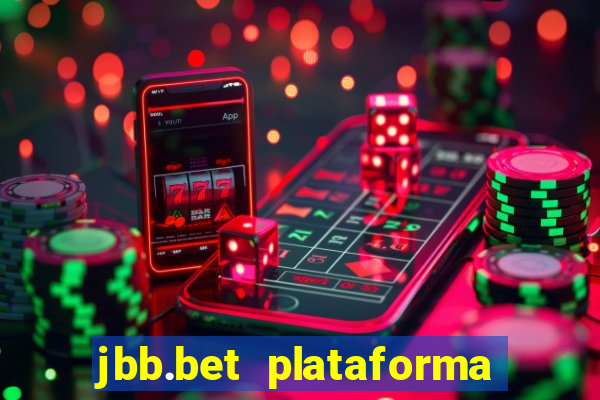 jbb.bet plataforma de jogos