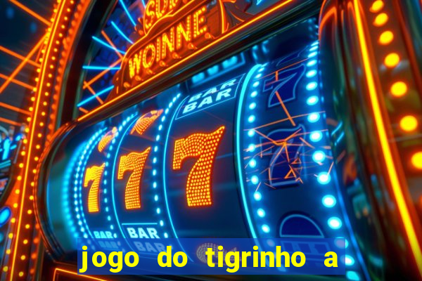 jogo do tigrinho a partir de r$ 5