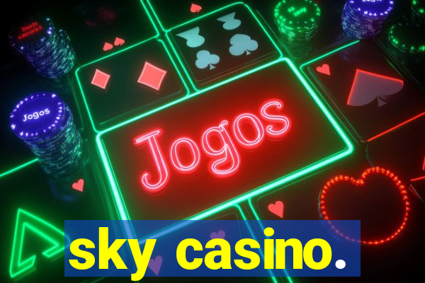 sky casino.